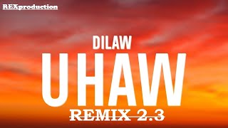 UHAW  DILAW remix 2 3 short Livemix