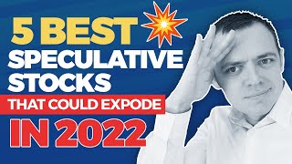 5 Best Speculative Growth Stocks that Could Explode 🚀 in 2022!