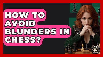 How To Avoid Blunders In Chess? - The Chess Codex
