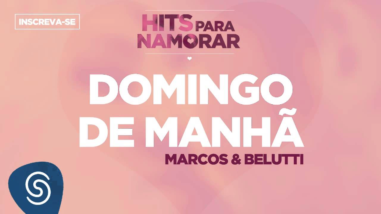 Domingo De Manhã Marcos Belutti Hits Para Namorar Youtube
