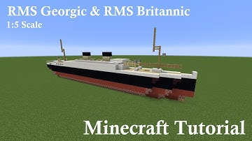 RMS Georgic & RMS Britannic | Minecraft Tutorial | 1:5 Scale