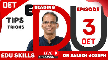 Edu Skills OET Reading Tips, Tricks - Step by Step -  Episode  - 3- Dr Saleen –Real Exam Strategies!