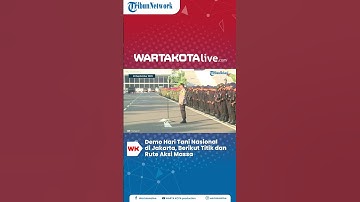 Demo Hari Tani Nasional di Jakarta, Berikut Titik dan Rute Aksi Massa