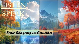 Four seasons in Canada| Improve your everyday life English| English listening and speaking skills