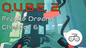 Q.U.B.E. 2 Gameplay - Chapter 6 (Fragile Dreams)