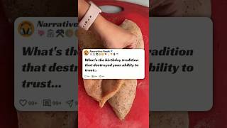 Whats The Birthday Tradition That Destroyed Your Ability To Trust Anyone