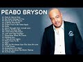 The Very Best Of Peabo Bryson - Peabo Bryson Greatest Hits Full Album