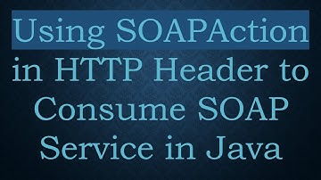 Using SOAPAction in HTTP Header to Consume SOAP Service in Java