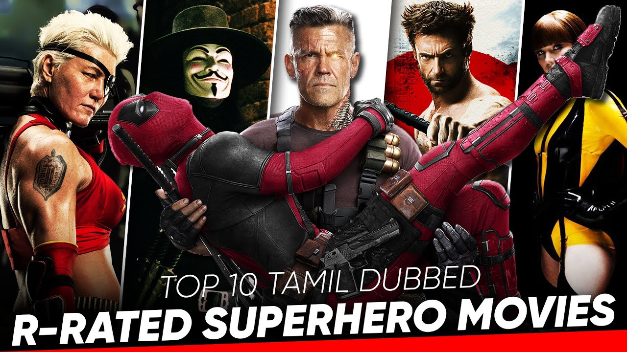 Top 10 R Rated Action Movies In Tamildubbed R Rated Superhero Movies top-10-r-rated-action-movies-in-tamildubbed-r-rated-superhero-movies