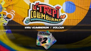 Colombia Session #2 - Viru Kumbieron x Volcan // LA TROPICOLOMBIANA