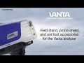 Vanta™ Technical Tutorial Series | Using the Field Stand, Soil Foot, and Probe Shield Accessories