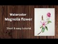 Easy way to paint magnolia flower with watercolor
