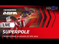 En direct  superpole  crowdstrike 24 hours of spa francais