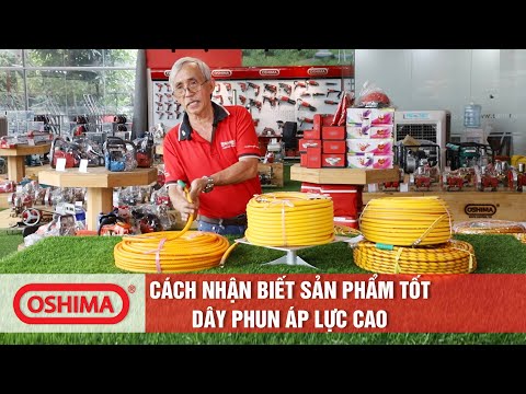 CÁCH NHẬN BIẾT SẢN PHẨM TỐT | DÂY PHUN ÁP LỰC CAO