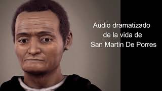 Audio dramatizado de la vida de San Martin de Porres