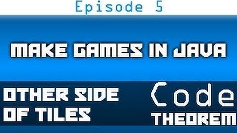 Make Games in Java - Episode 5 - Show the Other Side of Tiles