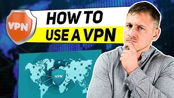 How to Use a VPN - Beginners VPN Tutorial Guide