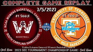 SEC CHAMPIONSHIP GAME! - #1 Seed Gamecock Women vs. #3 Seed Lady Vols - (3/5/23 - Full Game Replay)