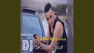 Chrabat Ma Labhar (feat. DJ Ismail Bba)