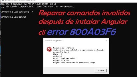 Angular cli  los comandos ng muestran error de carácter no válido. Error 800A03F6 Windows