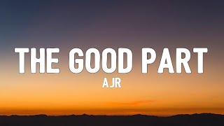 AJR - The Good Part (Lyrics) \