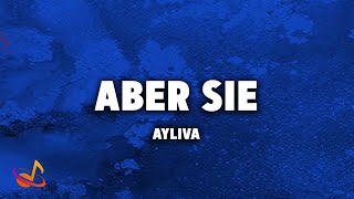 AYLIVA - ABER SIE [Lyrics] Resimi