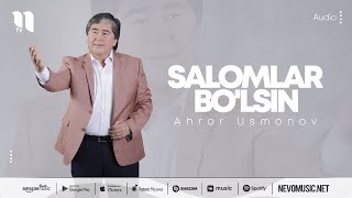 Ahror Usmonov - Salomlar bo'lsin (music version)