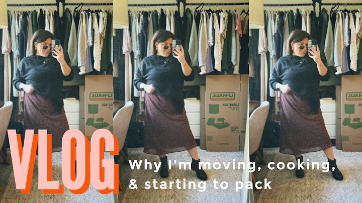 VLOG: Why I'm moving, cooking, and starting to pack!