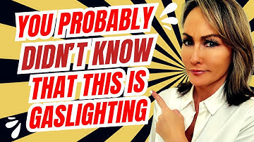 You Probably Didn’t Know That This is Gaslighting