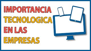 😱El IMPACTO de las nuevas TECNOLOGIAS 📲🤝📢en las EMPRESAS / Como las BENEFICIA 🤔📈👌