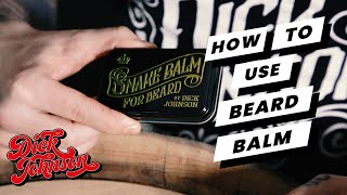 Dick Johnsons Academy: How To Use Beard Balm