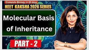 Molecular Basis of Inheritance Part 2 | NEET 2026 Biology | Kaksha Ed | Tina Mam #neet2026
