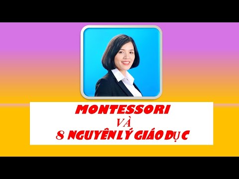 Video: Nguyên Tắc Sư Phạm M. Montessori