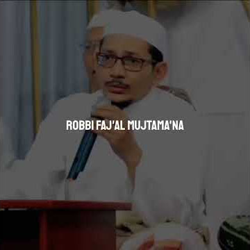 Story Wa || Habib Abdullah Bin Ali Alathos || Robbi Faj'al Mujtama'na || Lirik