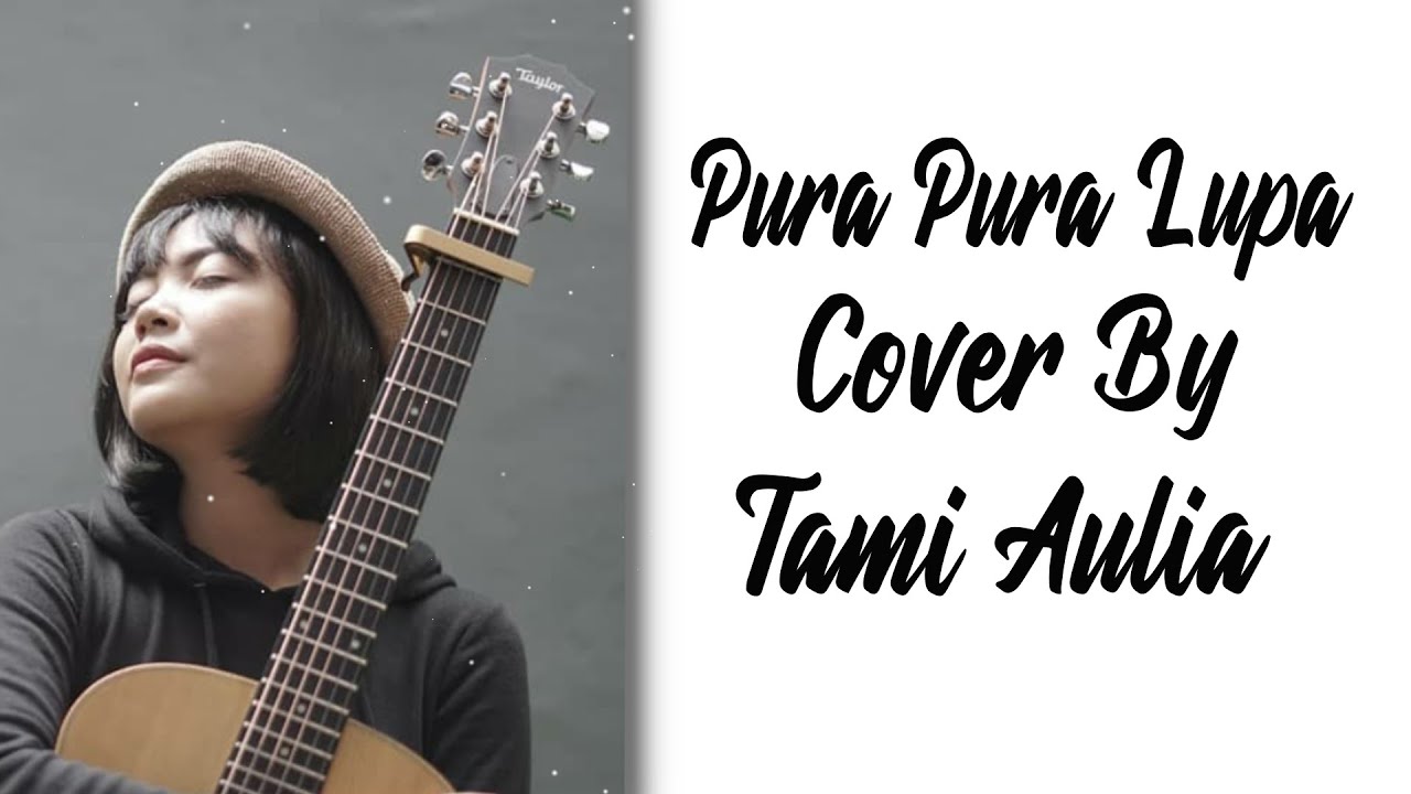  Pura  Pura  Lupa  Mahen Lirik Version Cover By Tami Aulia 