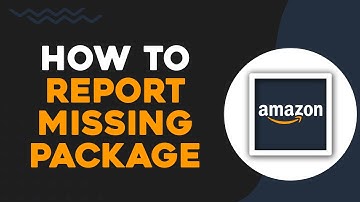 How To Report a Missing Package on Amazon (Easiest Way)​​​​​​​