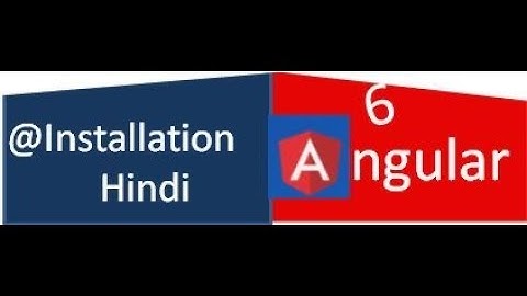Angular 6 Getting Started   Hindi