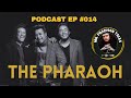 Episode 014 mr pradhan talks with the pharaoh