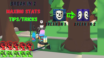 Break In 2 Maxing Stats/Trying to beat the game!