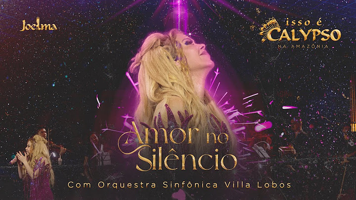 Joelma - ISSO É CALYPSO NA AMAZÔNIA - AMOR NO SILÊNCIO