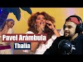 Escucho por Primera vez a Pavel Arámbula - Thalía | Reacción
