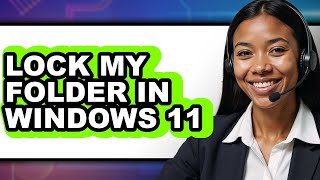 How to Lock My Folder in Windows 11 (updated)