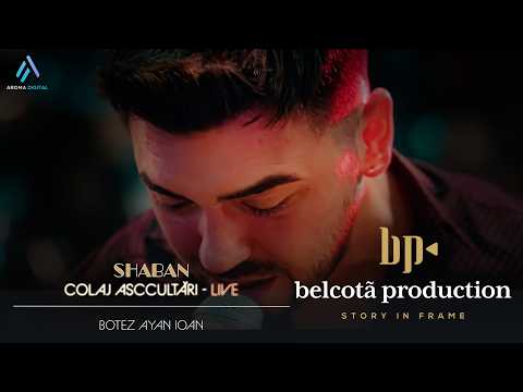 Shaban - Colaj Asccultari | Botez Ayan Ioan