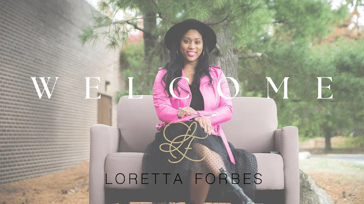 Welcome to my channel | Loretta Forbes
