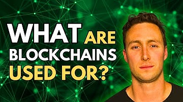 What are Blockchains Used For?