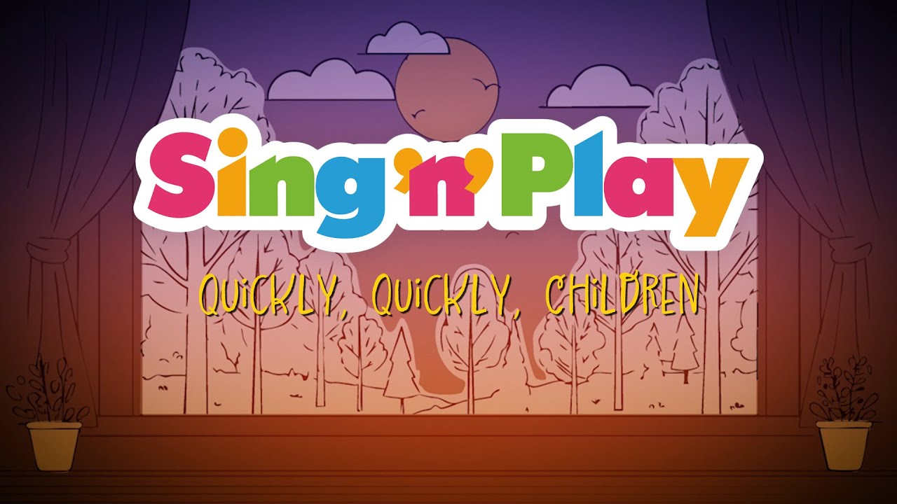 Sing N Play: Quickly, Quickly, Children | Kids Sing and Play - An