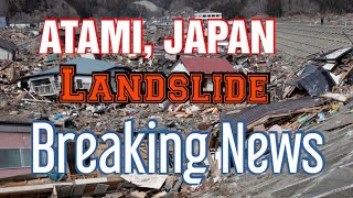 Breaking News, Atami Landslide, Japan