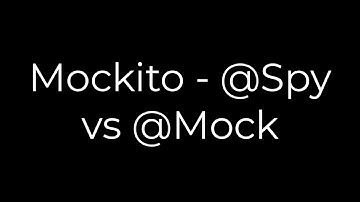 Java :Mockito - @Spy vs @Mock(5solution)