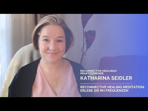 Erlebe die Reconnective Healing® Frequenzen mit der Praktizierenden Katharina Seidler