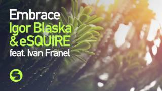 Igor Blaska & eSQUIRE feat. Ivan Franel - Embrace (TEASER)